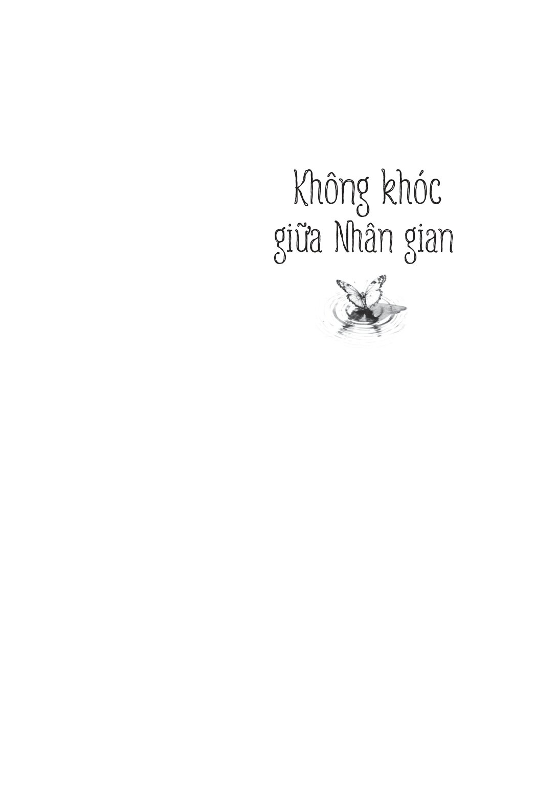 Không Khóc Giữa Nhân Gian - Thích Đồng Tâm