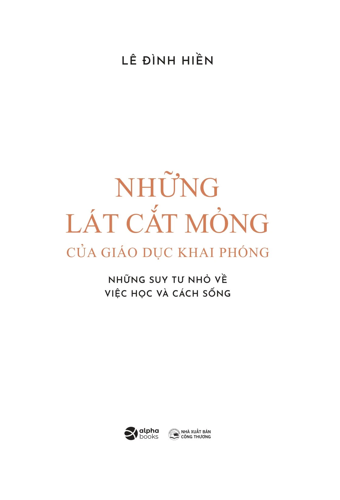 Những Lát Cắt Mỏng Của Giáo Dục Khai Phóng - Lê Đình Hiền