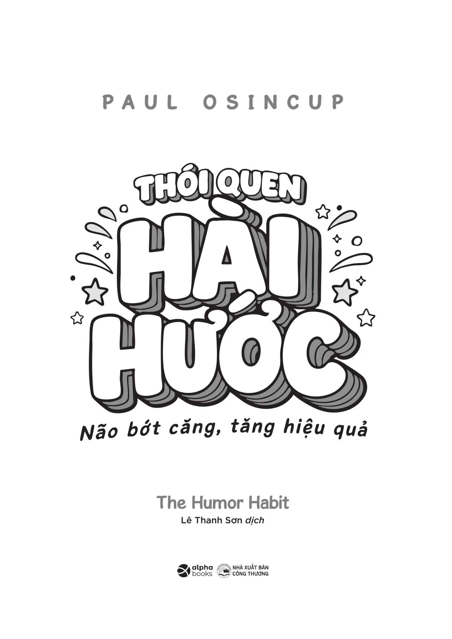 Thói Quen Hài Hước - Não Bớt Căng, Tăng Hiệu Quả - Paul Osicup
