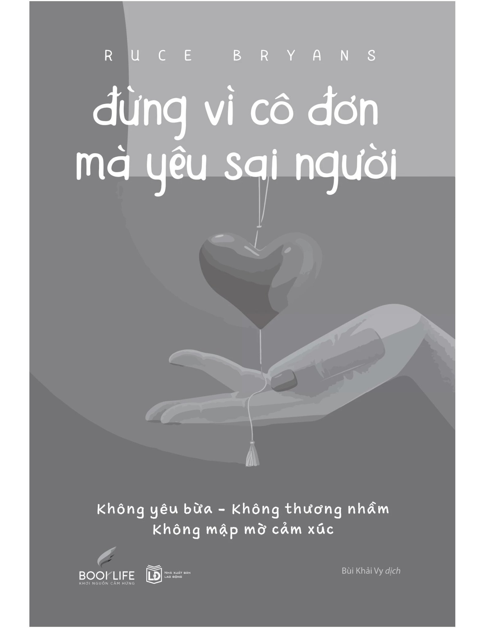 Đừng Vì Cô Đơn Mà Yêu Sai Người - Bruce Bryans