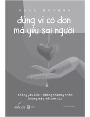 Đừng Vì Cô Đơn Mà Yêu Sai Người - Bruce Bryans