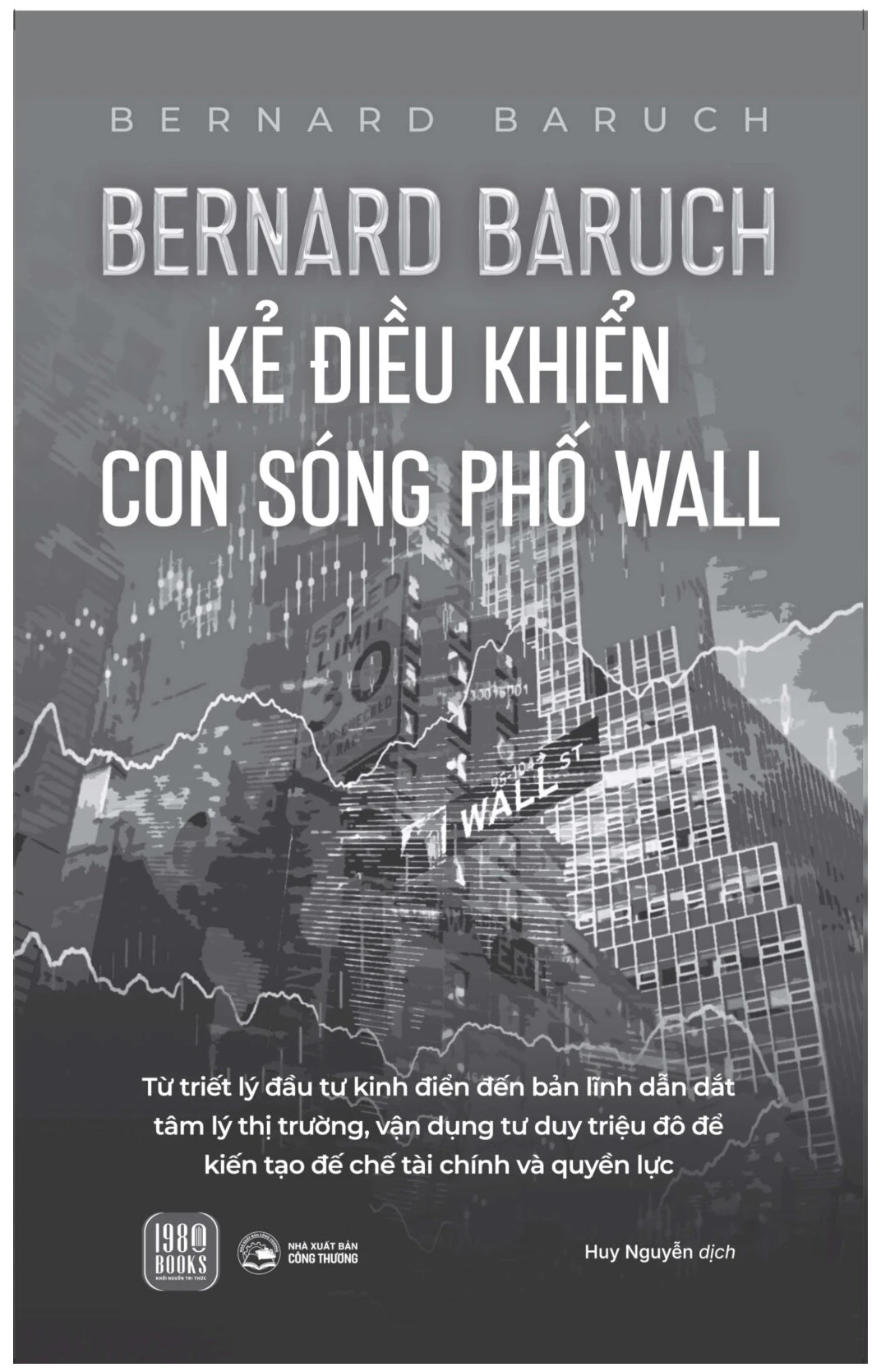 Bernard Baruch - Kẻ Điều Khiển Con Sóng Phố Wall - Bernard Baruch