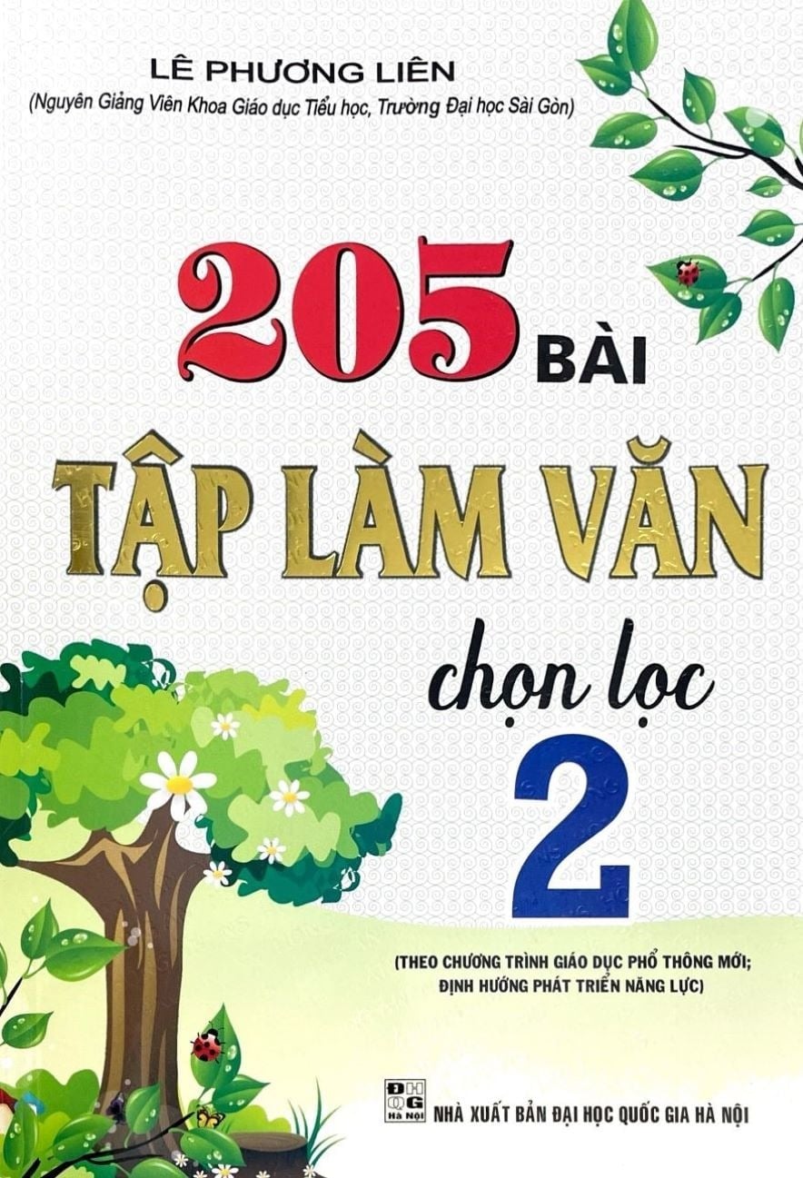 205 Bài Tập Làm Văn Chọn Lọc Lớp 2 (Theo Chương Trình Giáo Dục Phổ Thông Mới; Định Hướng Phát Triển Năng Lực) - Lê Phương Liên