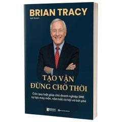 Bộ 7 Cuốn Sách Kinh Doanh Lãnh Đạo Phát Triển SME Brian Tracy - Bí Quyết Quản Trị, Xây Dựng Doanh Nghiệp Hiệu Quả - Brian Tracy