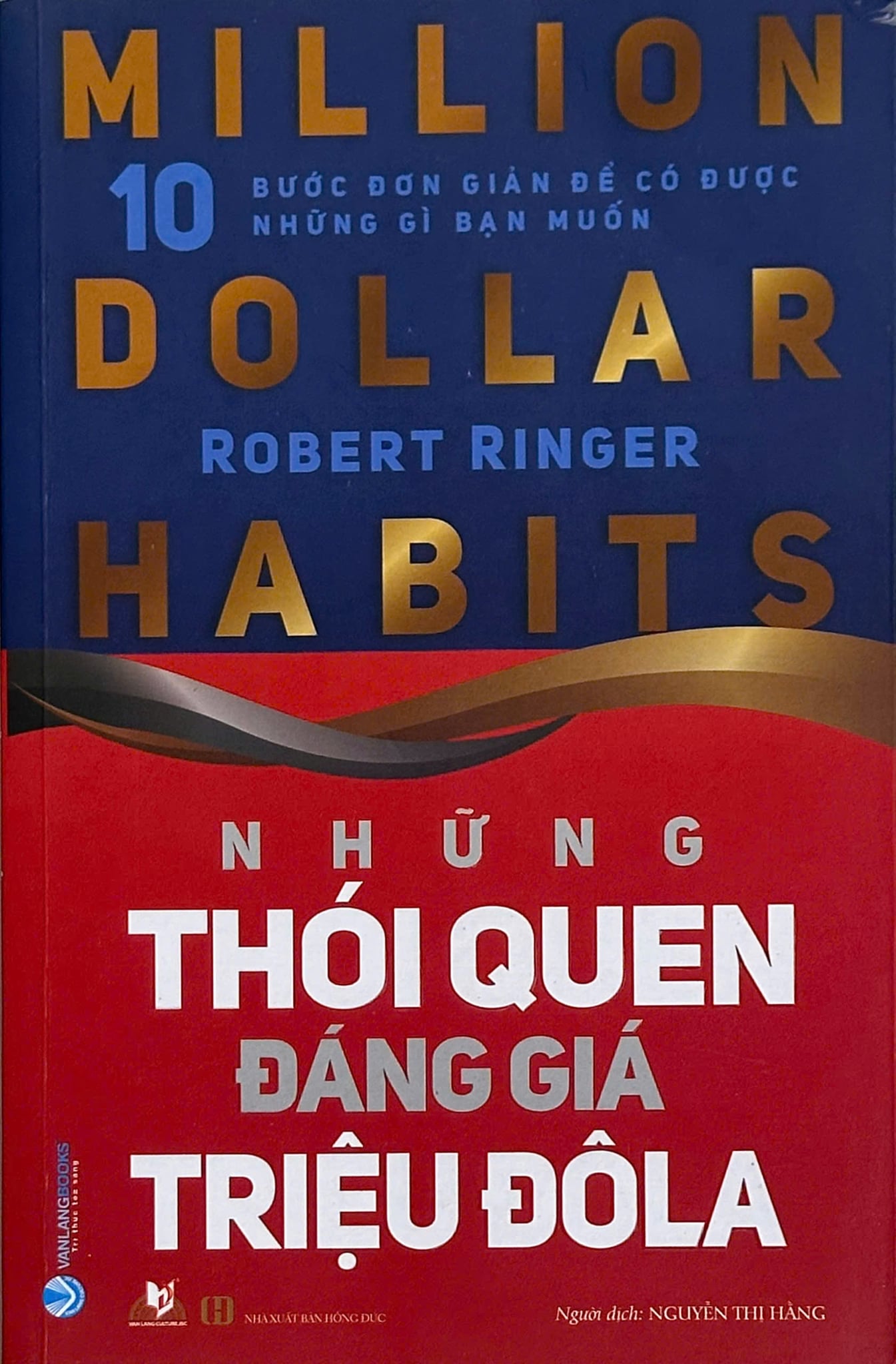 Những Thói Quen Đáng Giá Triệu Đô La - 10 Bước Đơn Giản Để Có Những Gì Bạn Muốn - Robert Ringer