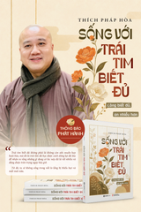 Sống Với Trái Tim Biết Đủ - Lòng Biết Đủ, An Nhiều Hơn - Thích Pháp Hòa