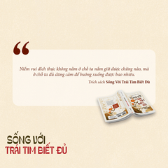 Sống Với Trái Tim Biết Đủ - Lòng Biết Đủ, An Nhiều Hơn - Thích Pháp Hòa