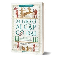 Trọn Bộ 4 Cuốn Nhà Khoa Học Kể Chuyện ( 24 Giờ Ở Ai Cập Cổ Đại + 24 Giờ Ở Athens Cổ Đại + 24 Giờ Ở Rome Cổ Đại + 24 Giờ Ở Trung Hoa Cổ Đại )
