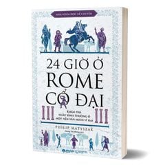 Trọn Bộ 4 Cuốn Nhà Khoa Học Kể Chuyện ( 24 Giờ Ở Ai Cập Cổ Đại + 24 Giờ Ở Athens Cổ Đại + 24 Giờ Ở Rome Cổ Đại + 24 Giờ Ở Trung Hoa Cổ Đại )