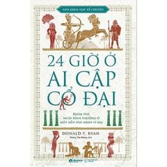 24 Giờ Ở Ai Cập Cổ Đại - Donald P. Ryan