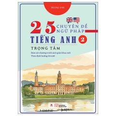 25 Chuyên Đề Ngữ Pháp Tiếng Anh Trọng Tâm - Tập 2 - Trang Anh