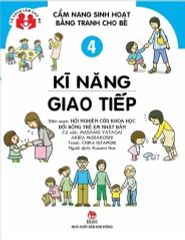 Combo 4 Cuốn Cẩm Nang Sinh Hoạt Bằng Tranh Cho Bé ( Kĩ Năng Trong Sinh Hoạt Thường Ngày + Kĩ Năng Khi Ăn Uống + Kĩ Năng Đi Ra Ngoài + Kĩ Năng Giao Tiếp )