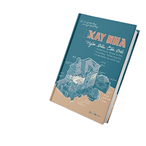 Xây Nhà - Ngàn Điều Cần Biết - Ths. KTS. Ngô Mậu Chung, Huỳnh Thanh Phương