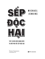 Sếp Độc Hại - Nhận Diện Và Đối Phó Với Lãnh Đạo Độc Hại Để Bảo Vệ Tổ Chức - Michael Jenkins