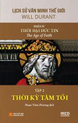 Lịch Sử Văn Minh Thế Giới - Will Durant - Phần IV: Thời Đại Đức Tin - The Age Of Faith