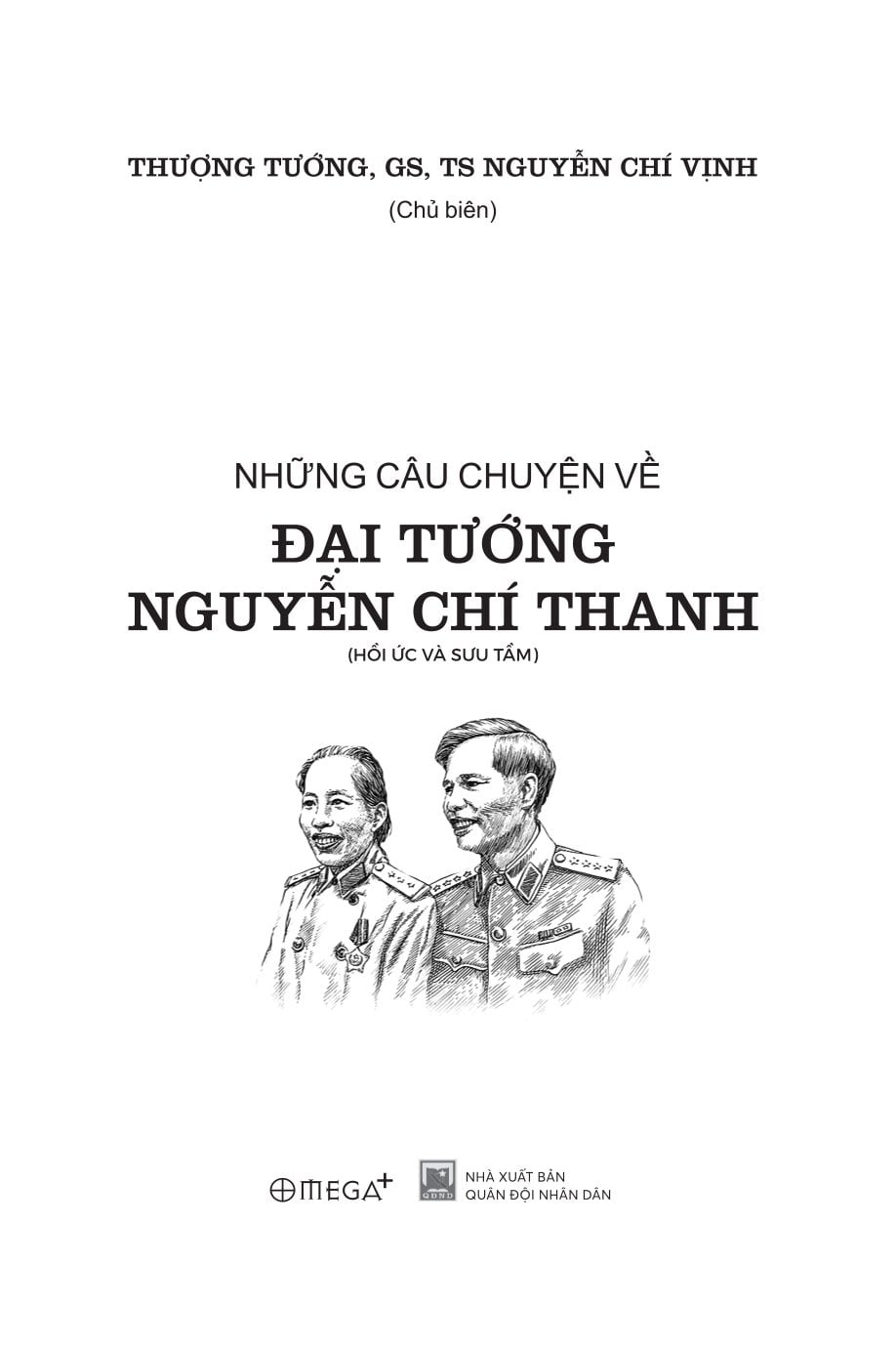 Những Câu Chuyện Về Đại Tướng Nguyễn Chí Thanh - 
Thượng Tướng GS.TS. Nguyễn Chí Vịnh
