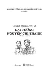Những Câu Chuyện Về Đại Tướng Nguyễn Chí Thanh - 
Thượng Tướng GS.TS. Nguyễn Chí Vịnh