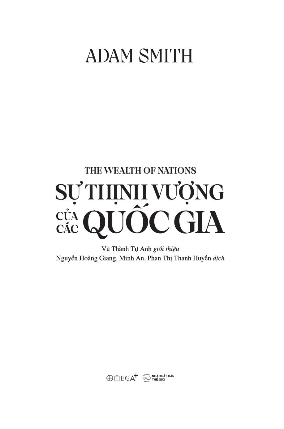 Sự Thịnh Vượng Của Các Quốc Gia - The Wealth Of Nations - Adam Smith (Omega)