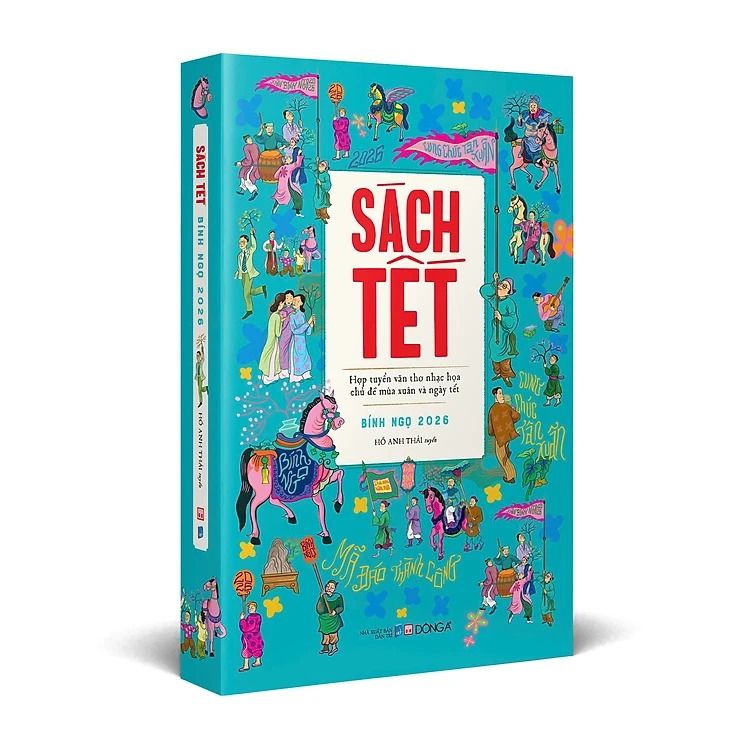  Sách Tết Bính Ngọ 2026 - Hợp Tuyển Văn Thơ Nhạc Hoạ Chủ Đề Mùa Xuân Và Ngày Tết 