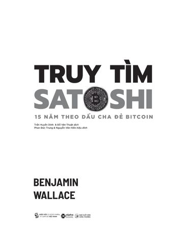  Truy Tìm Satoshi – 15 Năm Theo Dấu Cha Đẻ Bitcoin -  Benjamin Wallace 