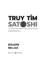 Truy Tìm Satoshi – 15 Năm Theo Dấu Cha Đẻ Bitcoin -  Benjamin Wallace