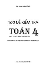 100 Đề Kiểm Tra Toán 4 Theo Chương Trình Mới   - Phạm Văn Công