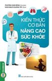  Combo 2 Cuốn ( Kiến Thức Cơ Bản Chăm Sóc Sức Khỏe Người Cao Tuổi + Kiến Thức Cơ Bản Nâng Cao Sức Khỏe ) 