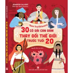 30 Cô Gái Can Đảm Làm Thay Đổi Thế Giới Trước Tuổi 20 - Jennifer Calvert