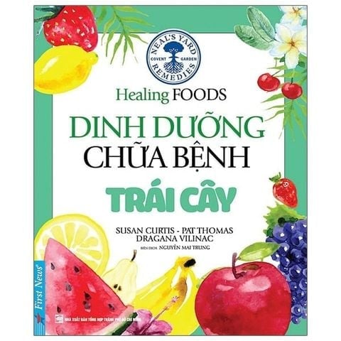 { Trưng Bày } Dinh Dưỡng Chữa Bệnh - Trái Cây - Dragana Vilinac, Susan Curtis, Pat Thomas