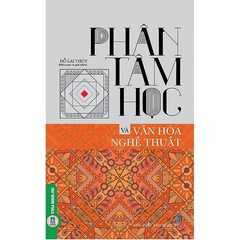 Phân Tâm Học Và Văn Hóa Nghệ Thuật - Đỗ Lai Thúy