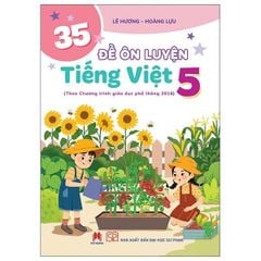 35 Đề Ôn Luyện Tiếng Việt Lớp 5 - Lê Hương, Hoàng Lựu