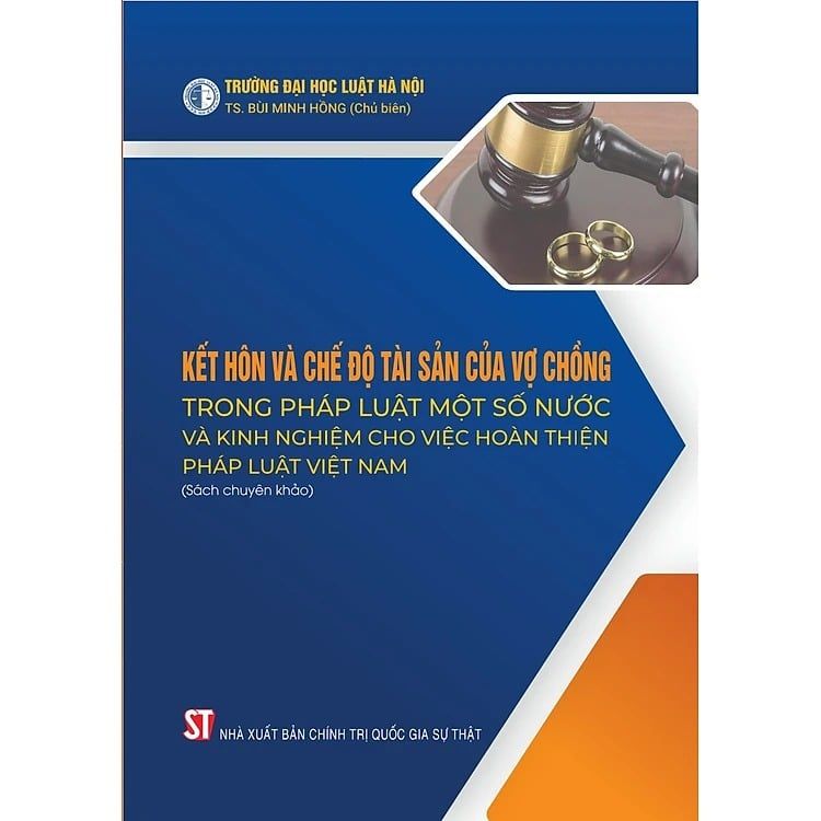  Kết Hôn Và Chế Độ Tài Sản Của Vợ Chồng Trong Pháp Luật Một Số Nước Và Kinh Nghiệm Cho Việc Hoàn Thiện Pháp Luật Việt Nam - TS. Bùi Minh Hồng (Chủ Biên) 