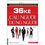  Businessbooks Bí Quyết Để Thành Công: 36 Kế Cầu Người Và Dùng Người - Minh Tân 