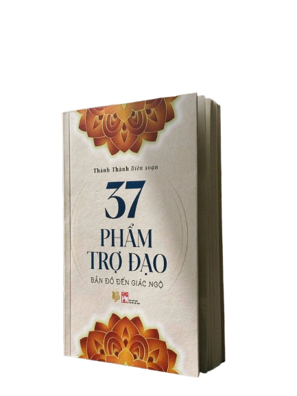 37 Phẩm Trợ Đạo - Bản Đồ Đến Giác Ngộ