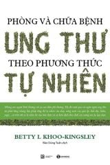 Combo 2 Cuốn Phòng Và Chữa Bệnh Ung Thư ( Phòng Và Chữa Bệnh Ung Thư Theo Phương Pháp Tự Nhiên + Ung Thư- Sự Thật, Hư Cấu, Gian Lận Và Những Phương Pháp Chữa Lành Không Độc Hại )