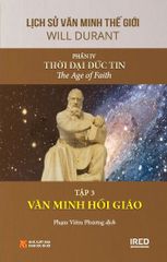Lịch Sử Văn Minh Thế Giới - Will Durant - Phần IV: Thời Đại Đức Tin - The Age Of Faith