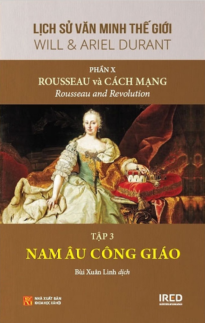 Lịch Sử Văn Minh Thế Giới - Will Durant - Phần X: Rousseau Và Cách Mạng - Rousseau And Revolution