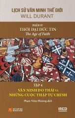 Lịch Sử Văn Minh Thế Giới - Will Durant - Phần IV: Thời Đại Đức Tin - The Age Of Faith