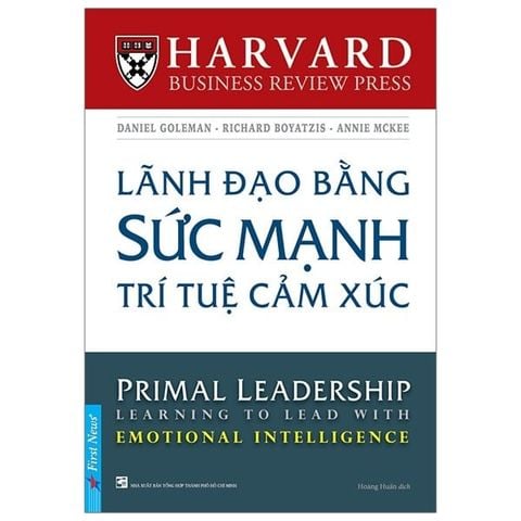 { Trưng Bày } Lãnh Đạo Bằng Sức Mạnh Trí Tuệ Cảm Xúc - Daniel Goleman, Richard Boyatzis, Annie Mckee
