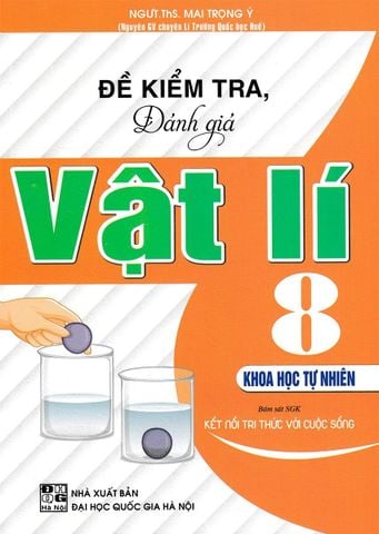 Combo Hướng Dẫn Trả Lời Câu Hỏi Và Bài Tập Vật Lí 8 + Đề Kiểm Tra, Đánh Giá Vật Lí 8 (Bám Sát SGK Kết Nối) (Bộ 2 Cuốn)