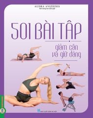 501 Bài Tập Giảm Cân Và Giữ Dáng (Sách Ảnh; In Màu) - Andra Avizienis