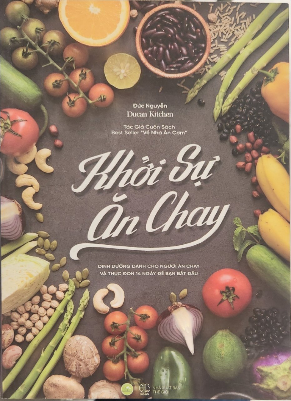 Khởi Sự Ăn Chay - Dinh Dưỡng Dành Cho Người Ăn Chay Và 14 Ngày Để Bạn Bắt Đầu - Đức Nguyễn