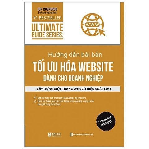 { Trưng Bày } Ultimate Guide Series - Hướng Dẫn Bài Bản Tối Ưu Hóa Website Dành Cho Doanh Nghiệp - Jon Rognerud