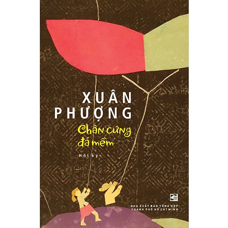 Chân Cứng Đá Mềm - Hồi ký Xuân Phượng