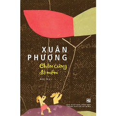 Chân Cứng Đá Mềm - Hồi ký Xuân Phượng