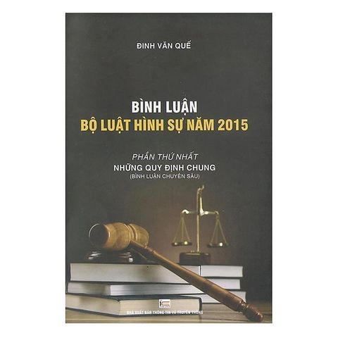  Bộ 10 Quyển Bình luận Bộ Luật Hình Sự Năm 2015 - Đinh Văn Quế 
