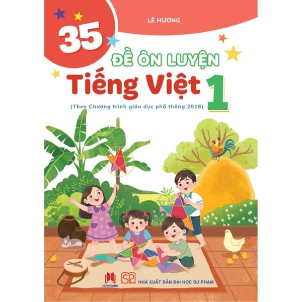  35 Đề Ôn Luyện Tiếng Việt 1 (Theo Chương Trình Giáo Dục Phổ Thông 2018) - 
Lê Hương 