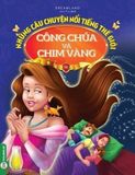  Combo 3 Cuốn Những Câu Chuyện Nổi Tiếng Thế Giới ( Công Chúa Vàng Và Hoàng Hậu Bạc + Công Chúa Và Hoàng Tử Rồng Xanh + Công Chúa Và Chim Vàng ) 