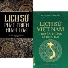 Combo 2 Cuốn Lịch Sử Phát Triển Nhân Loại + Lịch Sử Việt Nam - Truyền Thống Và Hiện Đại