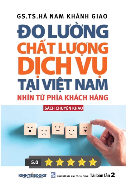 Chuyên Khảo Đo Lường Chất Lượng Dịch Vụ Tại Việt Nam Nhìn Từ Phía Khách Hàng - GS. TS. Hà Nam Khánh Giao
